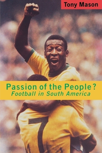 Бумажная книга «Passion of the People?: Football in South America», автор Тони Мейсон - фото №1