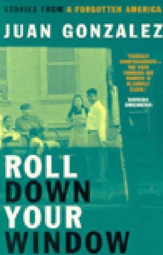 Бумажная книга «Roll Down Your Window: Stories of a Forgotten America», автор Хуан Гонсалес - фото №1