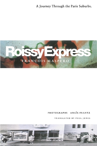 Бумажная книга «Roissy Express: A Journey Through the Paris Suburbs», автор Франсуа Масперо - фото №1