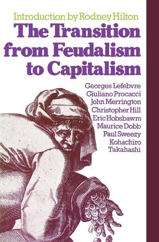 Паперова книга «The Transition from Feudalism to Capitalism», авторів Крістофер Гілл, Ерік Хобсбаум, Жорж Лефевр, Джон Меррінгтон, Кохачіро Такахіші, Моріс Добб, Пол Свізі - фото №1