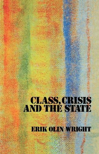 Бумажная книга «Class, Crisis and the State», автор Эрик Олин Райт - фото №1