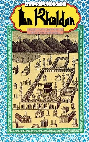 Бумажная книга «Ibn Khaldun: The Birth of History and the Past of the Third World», автор Ив Лакост - фото №1
