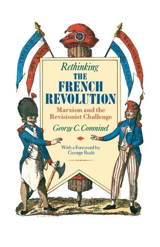 Бумажная книга «Rethinking the French Revolution: Marxism and the Revisionist Challenge», автор Джордж К. Комнинел - фото №1