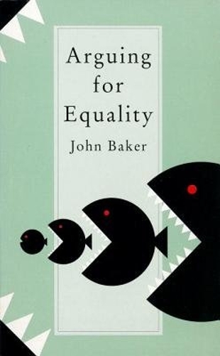 Паперова книга «Arguing for Equality», автор Джон Бейкер - фото №1