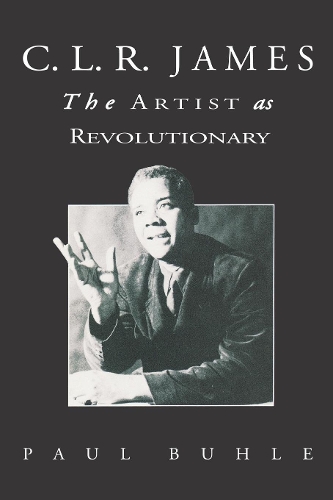 Бумажная книга «C.L.R. James: The Artist as Revolutionary», автор Пол Бухле - фото №1