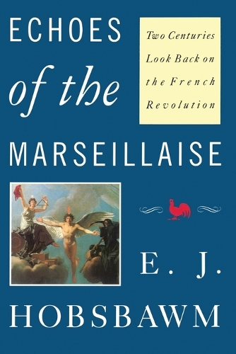 Бумажная книга «Echoes of the Marseillaise: Two Centuries Look Back on the French Revolution», автор Эрик Хобсбаум - фото №1