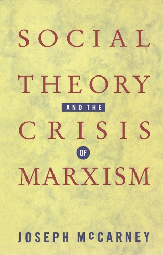 Паперова книга «Social Theory and the Crisis of Marxism», автор Джозеф Маккарні - фото №1