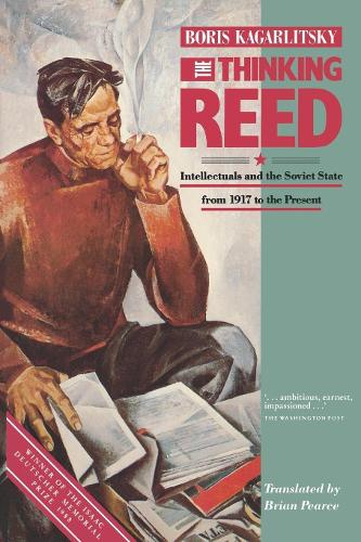 Бумажная книга «The Thinking Reed: Intellectuals and the Soviet State from 1917 to the Present», автор Борис Кагарлицкий - фото №1