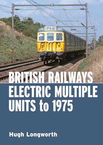 Бумажная книга «British Railways Electric Multiple Units to 1975», автор Хью Лонгворт - фото №1