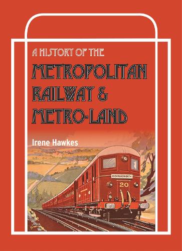 Бумажная книга «A History Of The Metropolitan Railway & Metro-Land», автор Ирен Хокс - фото №1