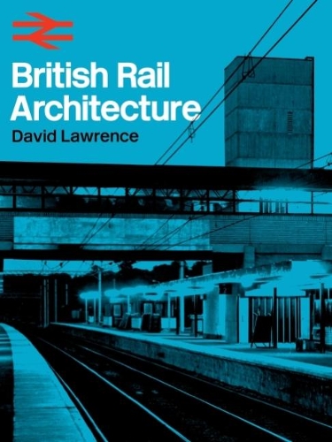 Паперова книга «British Rail Architecture», автор Девід Лоуренс - фото №1