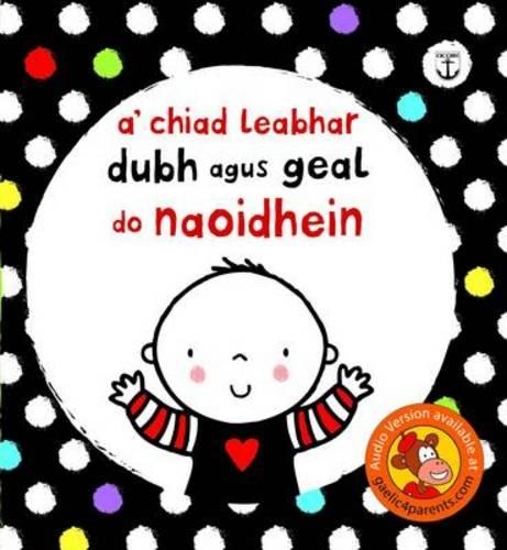 Бумажная книга «A' Chiad Leabhar Dubh is Geal Do Naoidhein», автор Стелла Бэггот - фото №1