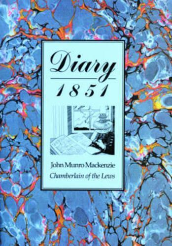 Бумажная книга «Diary, 1851: John Munro Mackenzie, Chamberlain of the Lews», автор Джон Манро Маккензи - фото №1