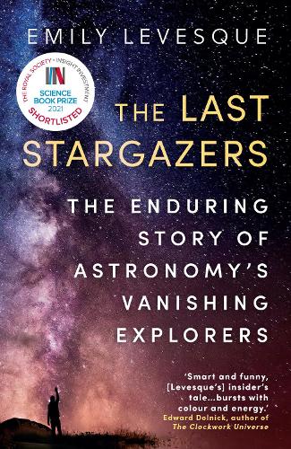 Бумажная книга «The Last Stargazers: The Enduring Story of Astronomy’s Vanishing Explorers», автор Эмили Левеск - фото №1