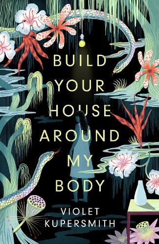 Паперова книга «Build Your House Around My Body: LONGLISTED FOR THE WOMEN'S PRIZE FOR FICTION 2022», автор Віолетта Куперсміт - фото №1