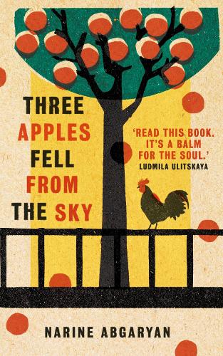 Бумажная книга «Three Apples Fell from the Sky: The International Bestseller», автор Нарине Абгарян - фото №1