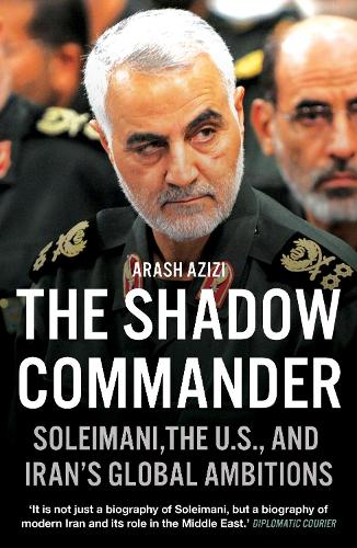 Паперова книга «The Shadow Commander: Soleimani, the US, and Iran’s Global Ambitions», автор Араш Азізі - фото №1