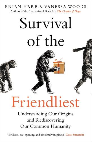 Бумажная книга «Survival of the Friendliest: Understanding Our Origins and Rediscovering Our Common Humanity», авторов Брайан Хэйр, Ванесса Вудс - фото №1