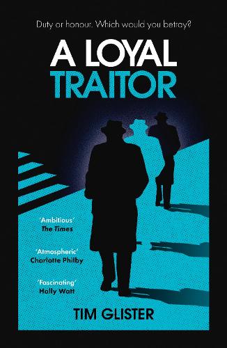 Бумажная книга «A Loyal Traitor: A Richard Knox Spy Thriller: Longlisted for The CWA Steel Dagger 2023», автор Тим Глистер - фото №1