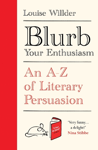 Бумажная книга «Blurb Your Enthusiasm: A Cracking Compendium of Book Blurbs, Writing Tips, Literary Folklore and Publishing Secrets», автор Луиза Уиллдер - фото №1