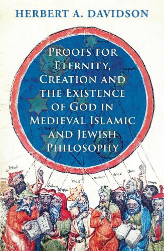 Бумажная книга «Proofs for Eternity, Creation and the Existence of God in Medieval Islamic and Jewish Philosophy», автор Герберт А. Дэвидсон - фото №1