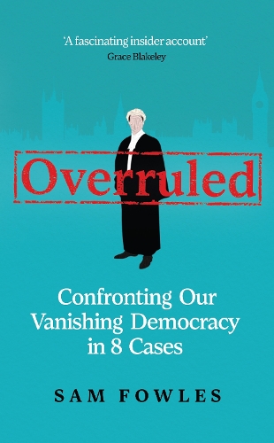 Паперова книга «Overruled: Confronting Our Vanishing Democracy in 8 Cases», автор Сем Фаулз - фото №1