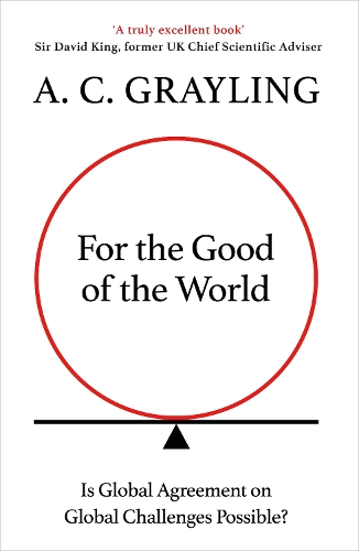 Бумажная книга «For the Good of the World: Why Our Planet's Crises Need Global Agreement Now», автор Энтони Грейлинг - фото №1