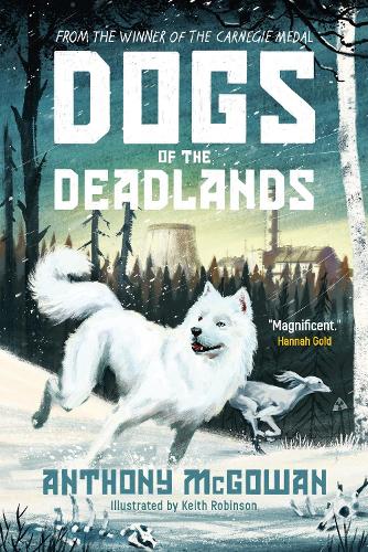 Бумажная книга «Dogs of the Deadlands: SHORTLISTED FOR THE WEEK JUNIOR BOOK AWARDS», автор Энтони Макгоуэн - фото №1