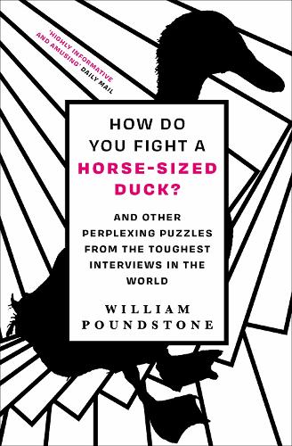 Бумажная книга «How Do You Fight a Horse-Sized Duck?: And Other Perplexing Puzzles from the Toughest Interviews in the World», автор Уильям Паундстоун - фото №1