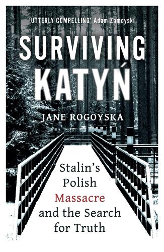 Бумажная книга «Surviving Katyn: Stalin's Polish Massacre and the Search for Truth», автор Джейн Рогойска - фото №1