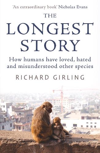 Бумажная книга «The Longest Story: How humans have loved, hated and misunderstood other species», автор Ричард Гирлинг - фото №1