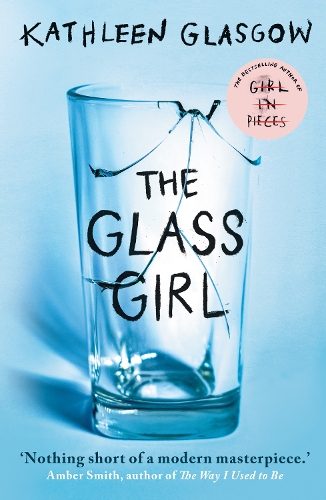 Бумажная книга «The Glass Girl: From the author of international bestseller, Girl in Pieces», автор Кэтлин Глазгоу - фото №1
