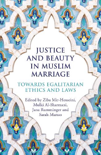 Бумажная книга «Justice and Beauty in Muslim Marriage: Towards Egalitarian Ethics and Laws», авторов Яна Руммингер, Мулки Аш-Шармани, Сара Марссо, Зиба Мир-Хоссейни - фото №1
