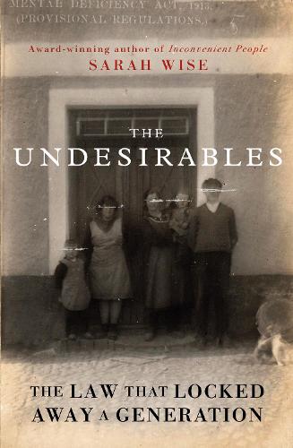Бумажная книга «The Undesirables: The Law that Locked Away a Generation», автор Сара Уайз - фото №1