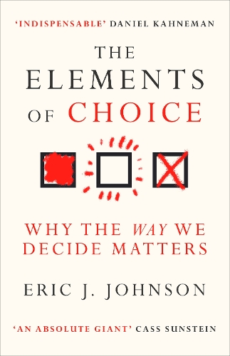 Бумажная книга «The Elements of Choice: Why the Way We Decide Matters», автор Эрик Дж. Джонсон - фото №1