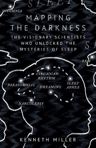 [object Object] «Mapping the Darkness: The Visionary Scientists Who Unlocked the Mysteries of Sleep», автор Кеннет Миллер - фото №1
