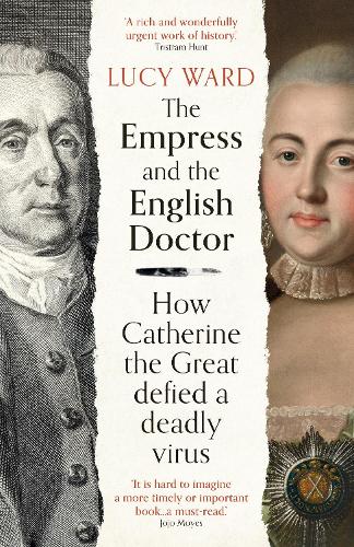 Бумажная книга «The Empress and the English Doctor: How Catherine the Great defied a deadly virus», автор Люси Уорд - фото №1