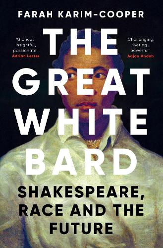 Бумажная книга «The Great White Bard: How to Love Shakespeare While Talking About Race», автор Фара Карим-Купер - фото №1
