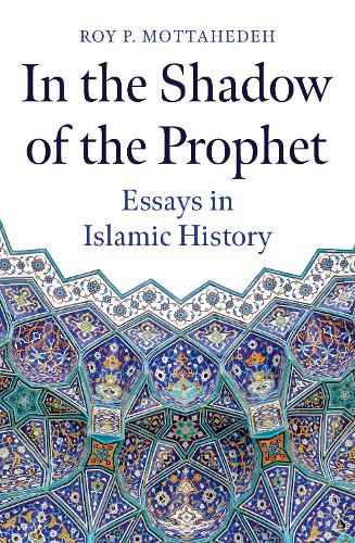 Бумажная книга «In the Shadow of the Prophet: Essays in Islamic History», автор Рой П. Моттахедех - фото №1
