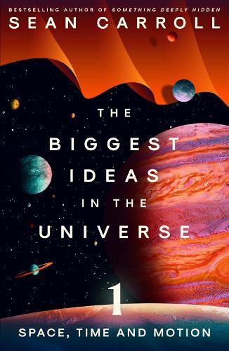 Бумажная книга «The Biggest Ideas in the Universe 1: Space, Time and Motion», автор Шон Кэрролл - фото №1