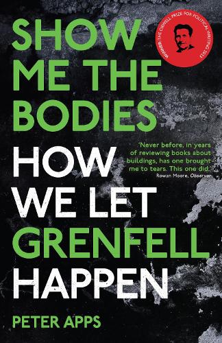 Бумажная книга «Show Me the Bodies: How We Let Grenfell Happen», автор Питер Аппс - фото №1