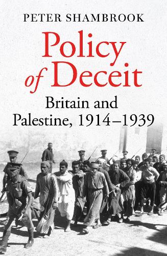 Бумажная книга «Policy of Deceit: Britain and Palestine, 1914-1939», автор Питер Шамбрук - фото №1
