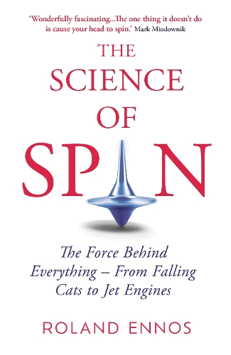 Бумажная книга «The Science of Spin: The Force Behind Everything – From Falling Cats to Jet Engines», автор Роланд Эннос - фото №1