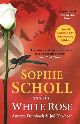 Бумажная книга «Sophie Scholl and the White Rose», авторов Аннет Думбах, Джад Ньюборн - фото №1