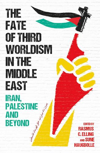 [object Object] «The Fate of Third Worldism in the Middle East: Iran, Palestine and Beyond», автор Расмус К. Эллинг - фото №1