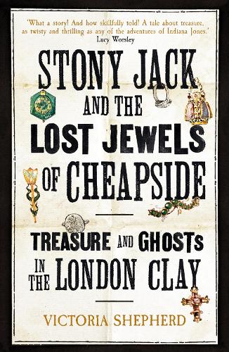 Бумажная книга «Stony Jack and the Lost Jewels of Cheapside: Treasure and Ghosts in the London Clay», автор Виктория Шепард - фото №1