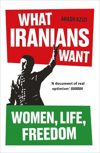 Паперова книга «What Iranians Want: Women, Life, Freedom», автор Араш Азізі - фото №1