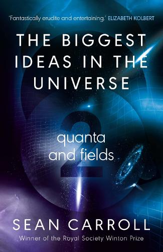 Бумажная книга «The Biggest Ideas in the Universe 2: Quanta and Fields», автор Шон Кэрролл - фото №1