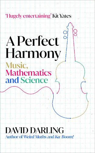 Бумажная книга «A Perfect Harmony: Music, Mathematics and Science», автор Дэвид Дарлинг - фото №1