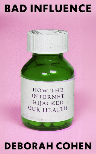 Бумажная книга «Bad Influence: How the Internet Hijacked Our Health», автор Дебора Коэн - фото №1